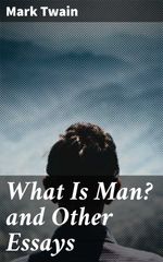 bw-what-is-man-and-other-essays-good-press-4057664125620