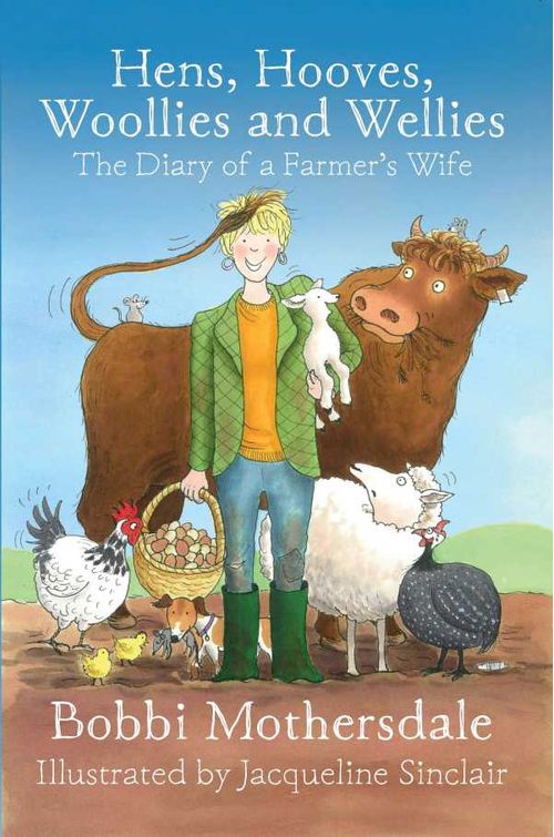 Hens Hooves Woollies and Wellies The Diary of a Farmers Wife