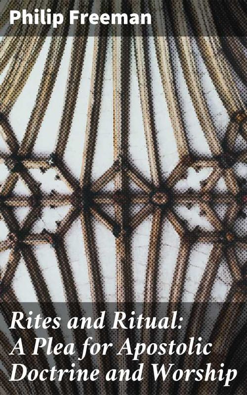 Rites and Ritual A Plea for Apostolic Doctrine and Worship