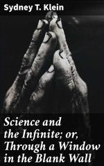 bw-science-and-the-infinite-or-through-a-window-in-the-blank-wall-good-press-4064066146566