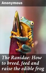 bw-the-ranidae-how-to-breed-feed-and-raise-the-edible-frog-good-press-4064066159856