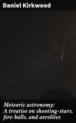 bw-meteoric-astronomy-a-treatise-on-shootingstars-fireballs-and-aerolites-good-press-4064066155865