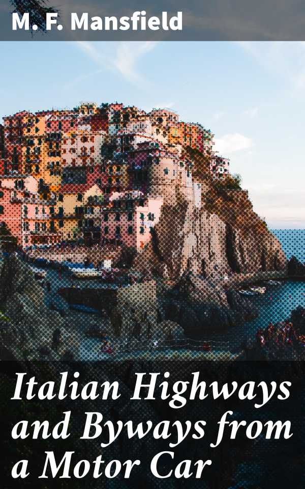 bw-italian-highways-and-byways-from-a-motor-car-good-press-4064066155667