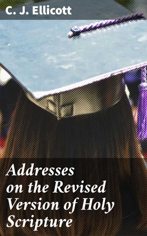 bw-addresses-on-the-revised-version-of-holy-scripture-good-press-4064066161545