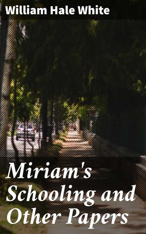 Miriams Schooling and Other Papers