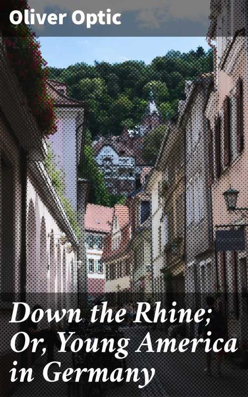 Down the Rhine Or Young America in Germany