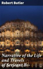 bw-narrative-of-the-life-and-travels-of-serjeant-bmdashmdash-good-press-4064066138929
