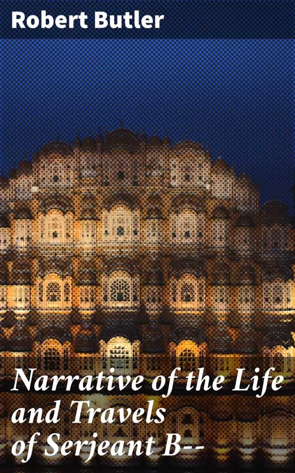 bw-narrative-of-the-life-and-travels-of-serjeant-bmdashmdash-good-press-4064066138929