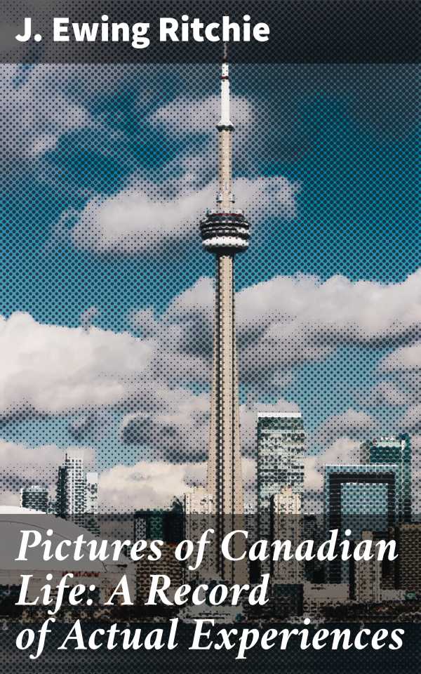 bw-pictures-of-canadian-life-a-record-of-actual-experiences-good-press-4064066140885