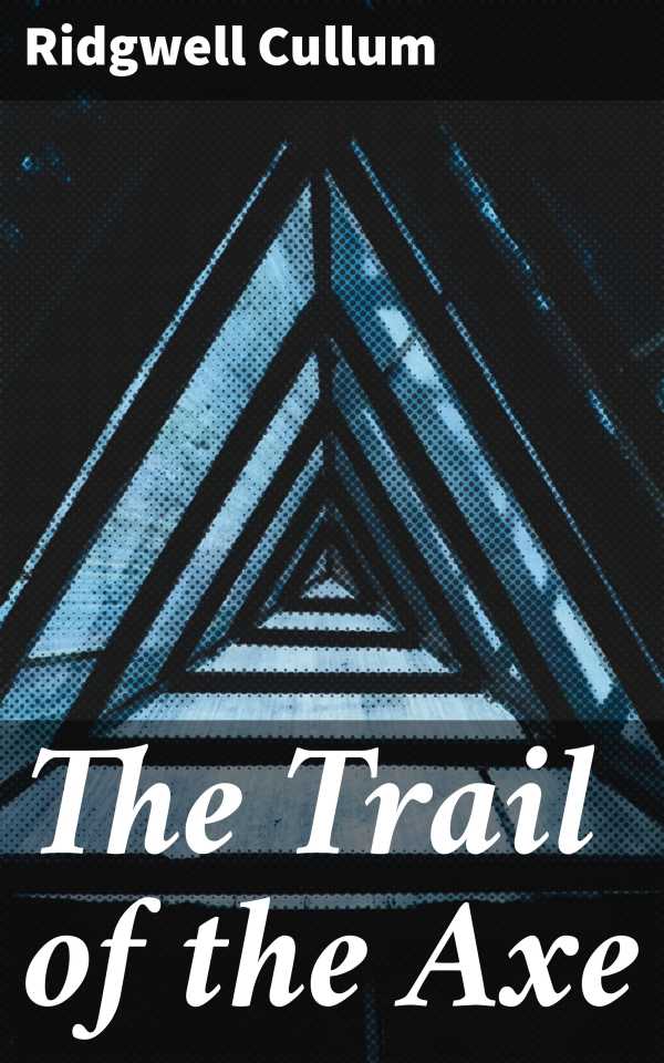 bw-the-trail-of-the-axe-good-press-4064066172596