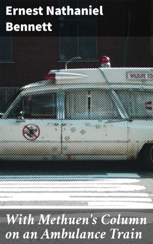 With Methuens Column on an Ambulance Train