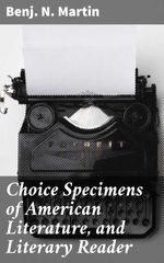bw-choice-specimens-of-american-literature-and-literary-reader-good-press-4064066180942