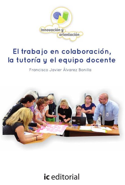 El trabajo en colaboracion la tutoria y el equipo docente