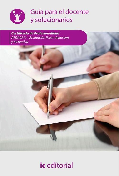ANIMACION FISICO-DEPORTIVA Y RECREATIVA  AFDA0211 Guia para el docente y solucionarios