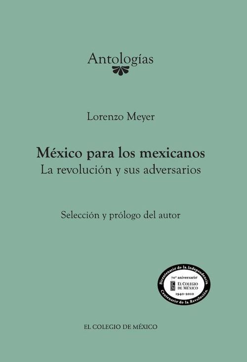 Mexico para los mexicanos La revolucion y sus adversarios