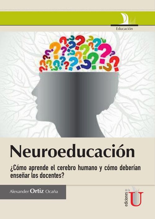 Neuroeducacion Como aprende el cerebro humano y como deberian ensenar los docentes