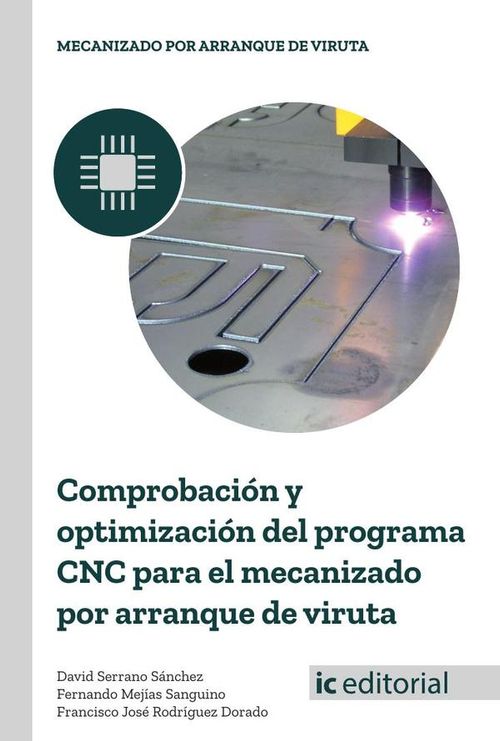 Comprobacion y optimizacion del programa CNC para el mecanizado por arranque de viruta