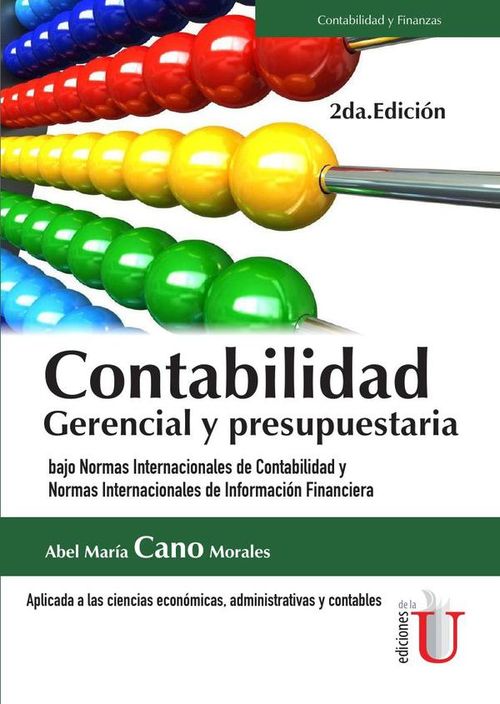 Contabilidad gerencial y presupuestaria  Bajo Normas Internacionales de Contabilidad y Normas Intern