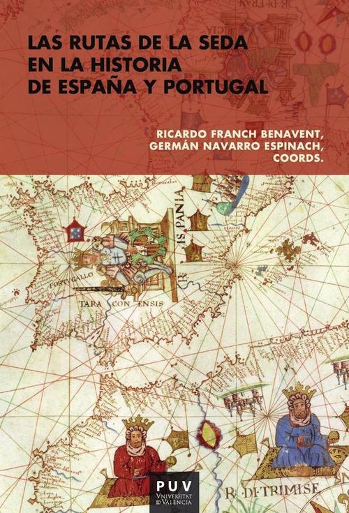 Las rutas de la seda en la historia de Espana y Portugal