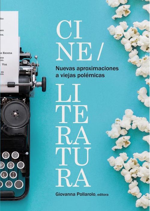 Nuevas aproximaciones a viejas polemicas cineliteratura