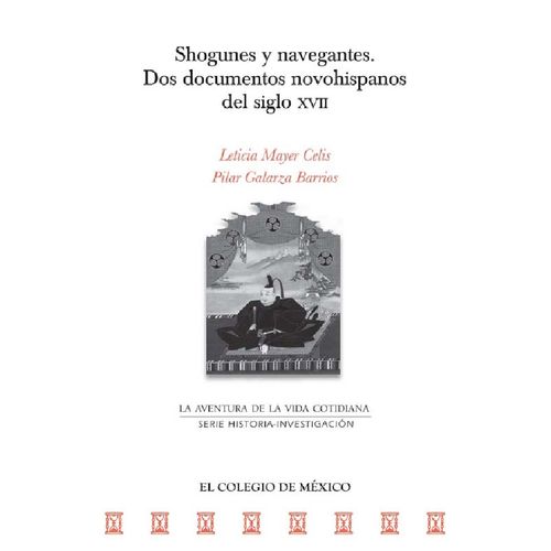 Shogunes y navegantes Dos documentos novohispanos del siglo XVII