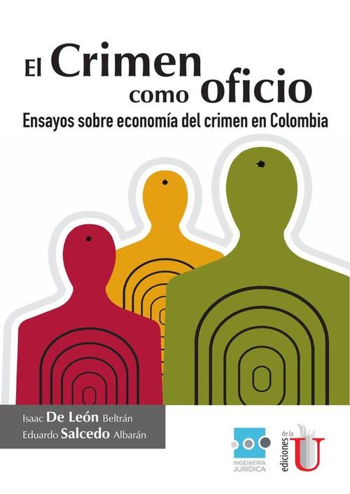 El crimen como oficio ensayos sobre economia del crimen en Colombia