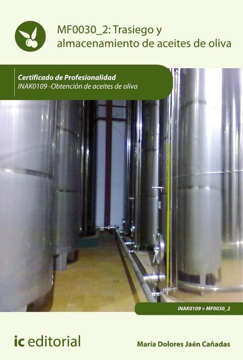 Trasiego y almacenamiento de aceites de oliva INAK0109 - Obtencion de aceites de oliva