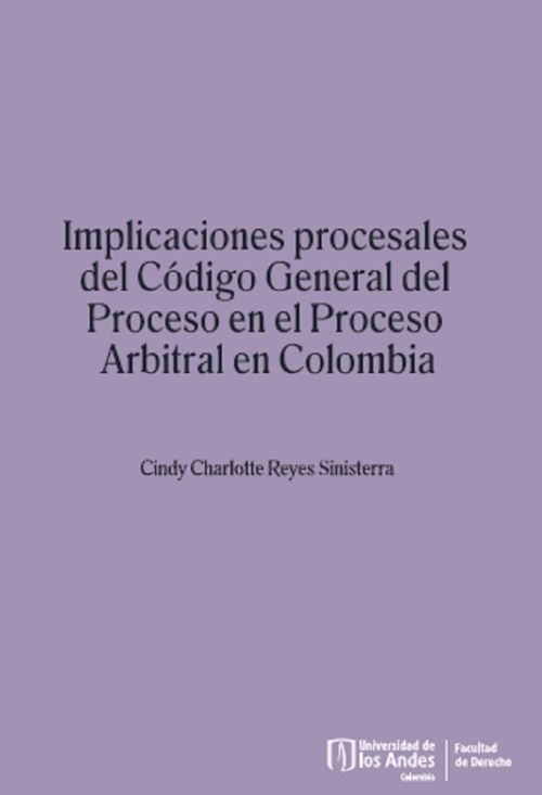 Implicaciones procesales del Codigo General del Proceso en el Proceso Arbitral en Colombia
