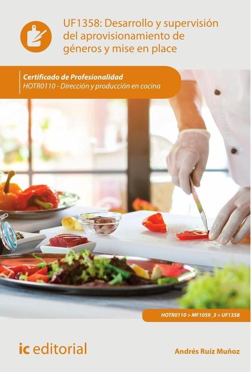 Desarrollo y supervision del aprovisionamiento de generos y mise en place HOTR0110 - Direccion y pro