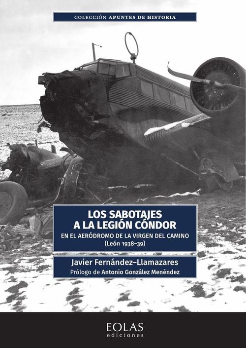 Los sabotajes a la Legion Condor en el aerodromo de la Virgen del Camino Leon 1938-1939