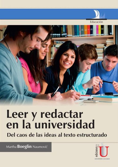 Leer y redactar en la universidad del caos de las ideas al texto estructurado