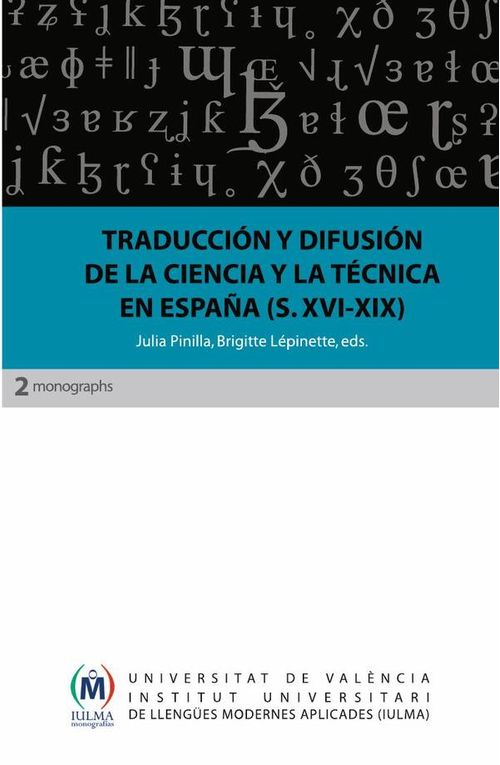 Traduccion y difusion de la ciencia y la tecnica en Espana siglos XVI-XIX