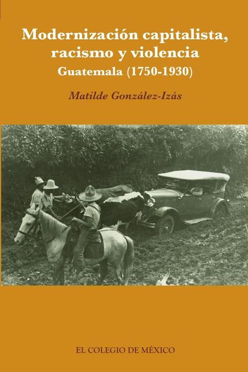 Modernizacion capitalista racismo y violencia