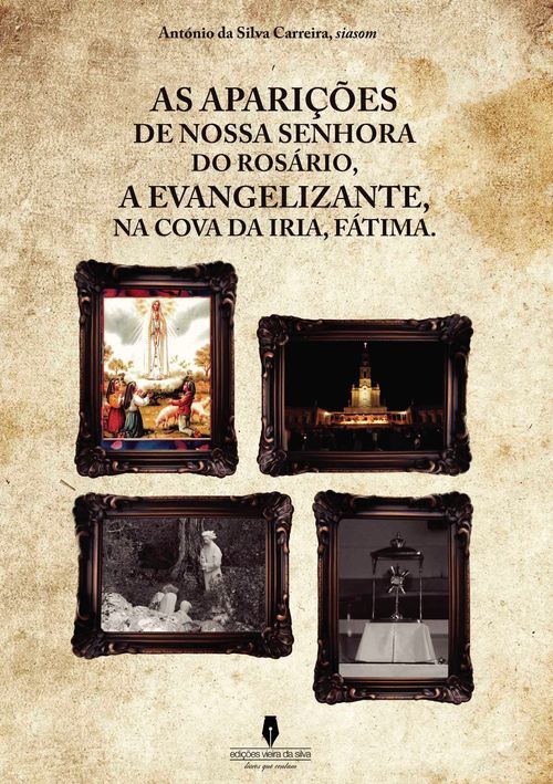 As Apari&ucirc;&#225;&ucirc;es De Nossa Senhora Do Ros&#193;rio, A Evangelizante, Na Cova De Iria, F&#193;tima
