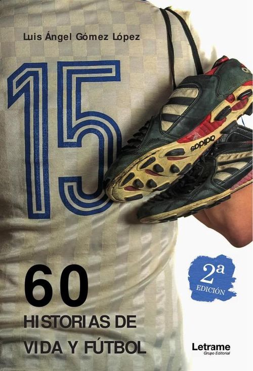 60 historias de vida y futbol - 2ª edicion