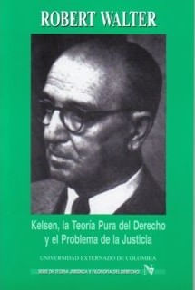 Kelsen la teoria pura del derecho y el problema de la justicia