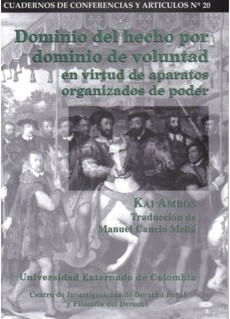 Dominio del hecho por dominio de voluntad en virtud de aparatos organizados de poder