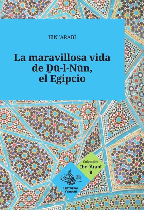 La maravillosa vida de Du-l-Nun el Egipcio