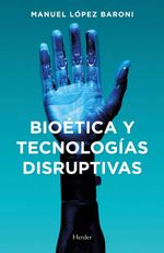 bw-bioeacutetica-y-tecnologiacuteas-disruptivas-herder-editorial-9788425447136