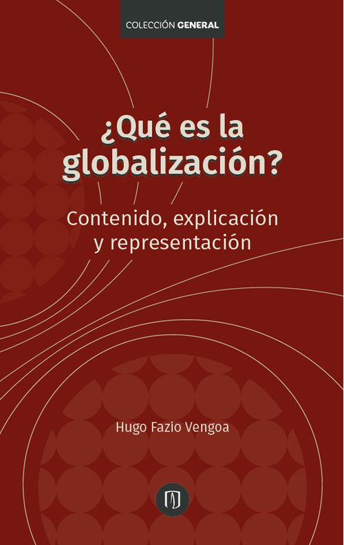 Que es la globalizacion Contenido explicacion y representacion