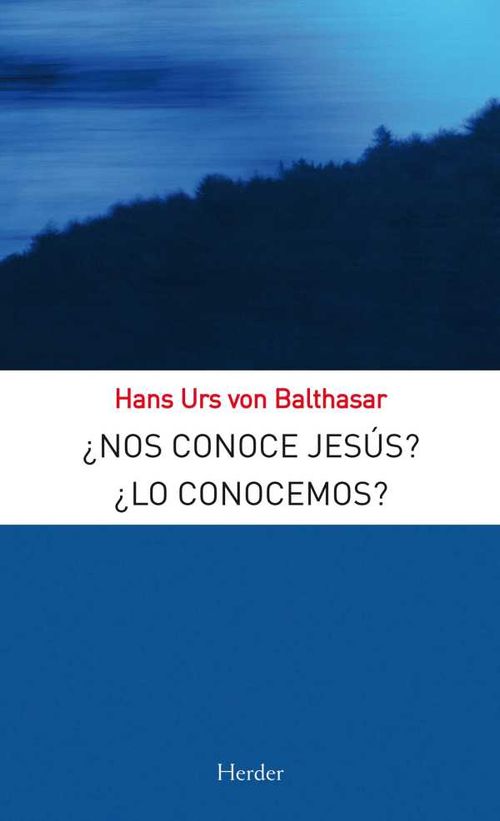 ¿Nos conoce Jesús ¿Lo conocemos