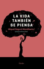 bw-la-vida-tambieacuten-se-piensa-herder-editorial-9788425441332