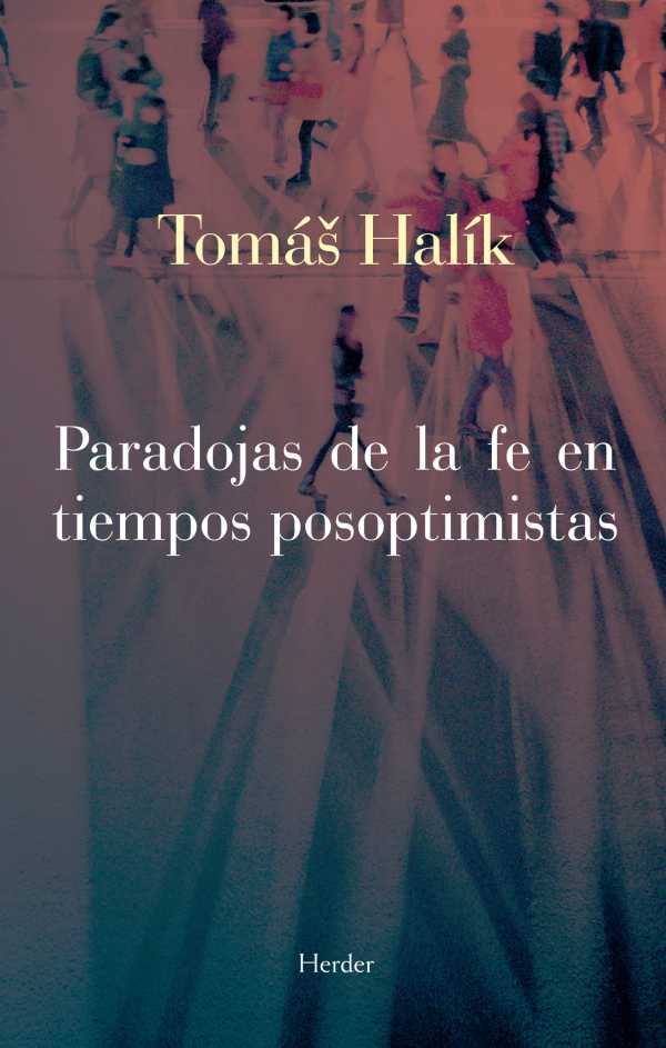 bw-paradojas-de-la-fe-en-tiempos-posoptimistas-herder-editorial-9788425434570