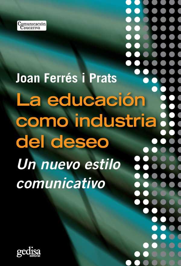 bw-la-educacioacuten-como-industria-del-deseo-gedisa-editorial-9788497844666