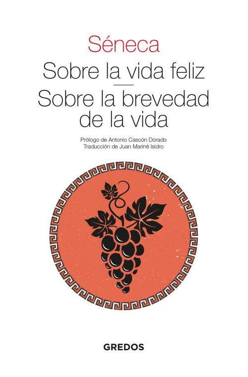 Sobre la vida feliz Sobre la brevedad de la vida
