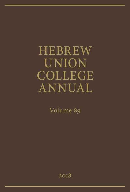 Hebrew Union College Annual Volume 89 2018