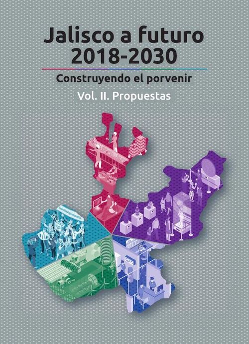Jalisco a futuro 2018-2030 Vol II