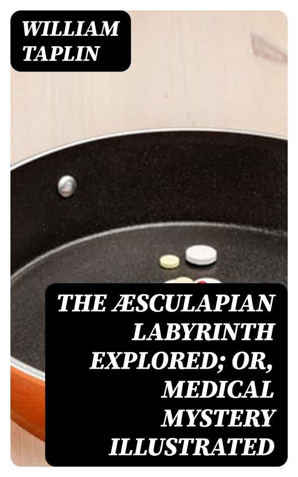 bw-the-aeligsculapian-labyrinth-explored-or-medical-mystery-illustrated-digicat-8596547336556