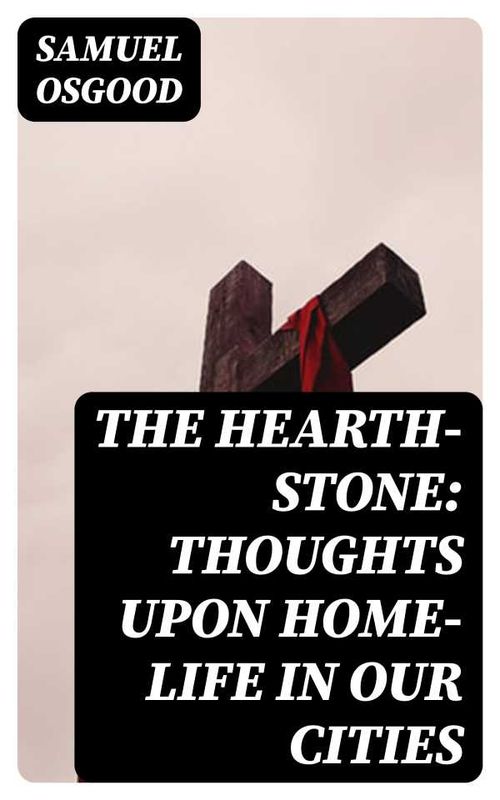 The HearthStone Thoughts Upon HomeLife in Our Cities