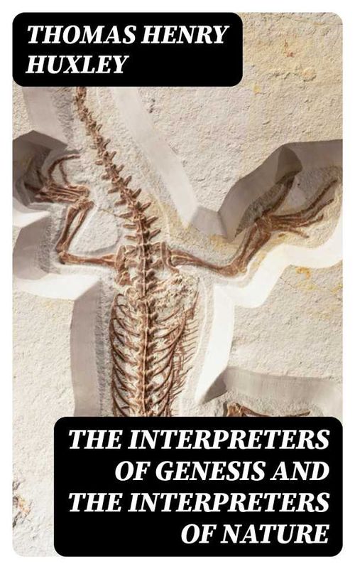 The Interpreters of Genesis and the Interpreters of Nature